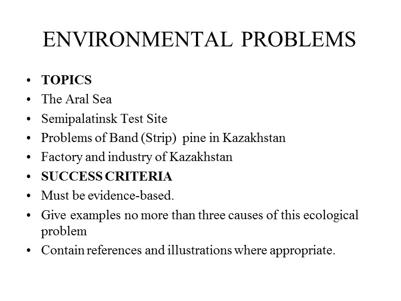 ENVIRONMENTAL PROBLEMS  TOPICS  The Aral Sea  Semipalatinsk Test Site Problems of